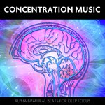 Concentration Music (Alpha Binaural Beats for Deep Focus)_poster_image