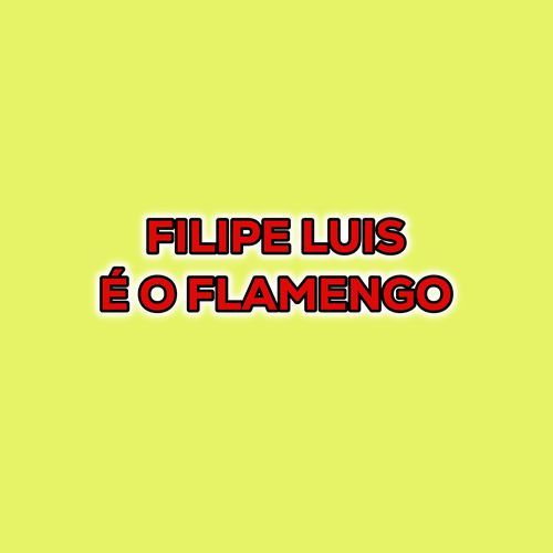 FILIPE LUIS  É O FLAMENGO cover art