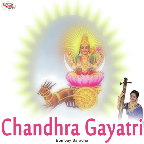 Gayatri Mantras - Chandhra Gayatri