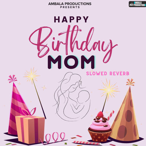 Happy Birthday Mom (Slowed Reverb)