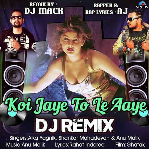 Koi Jaye To Le Aaye - Dj Remix