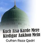 Kuch Aisa Karde Mere Kirdigar Aakhon Mein