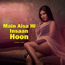 Main Aisa Hi Insaan Hoon