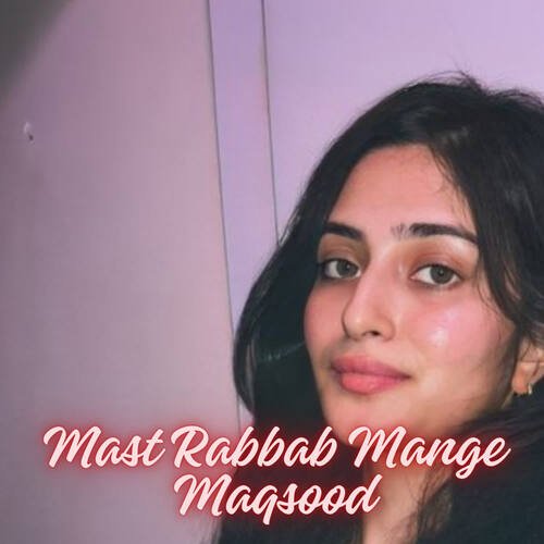 Mast Rabbab Mange Maqsood