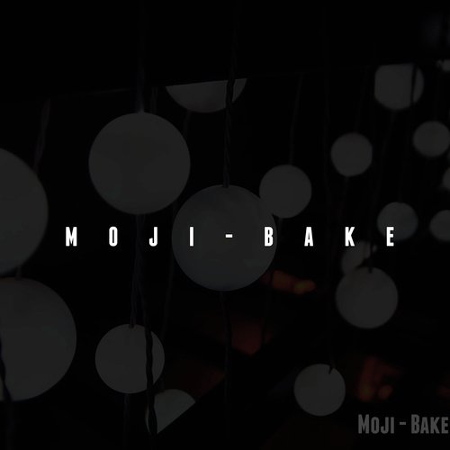 M O J I - B A K E