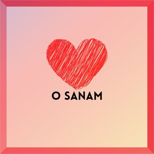 O Sanam