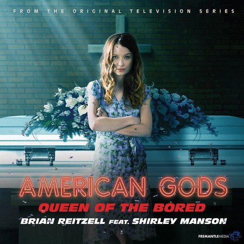 Queen of the Bored (From "American Gods" Soundtrack)