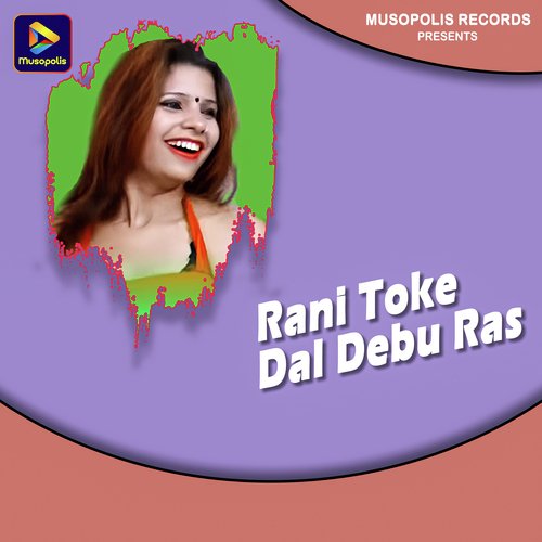 Rani Toke Dal Debu Ras