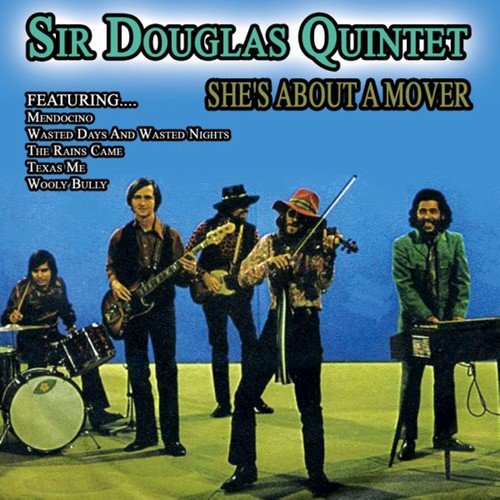 She's About A Mover Lyrics - Sir Douglas Quintet - Only on JioSaavn