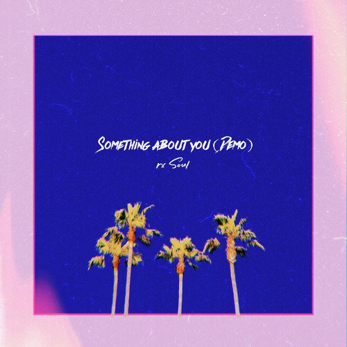 Something About You (Demo)