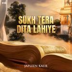 Sukh Tera Dita Lahiye