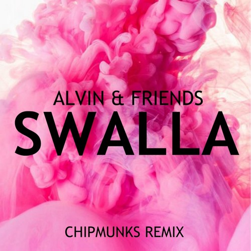 Swalla (Chipmunks Style Remix)