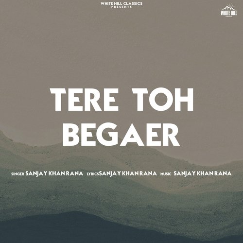 Tere Toh Begaer_poster_image