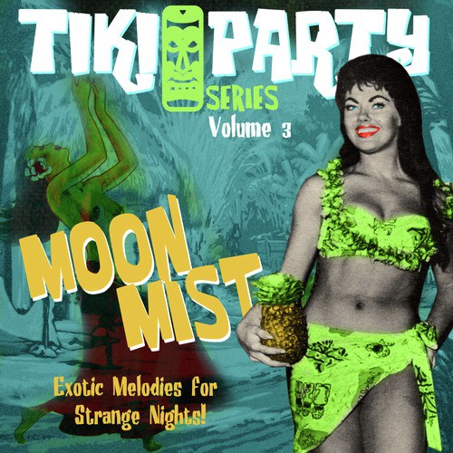 Tiki Party Vol. 3 / Moon Mist