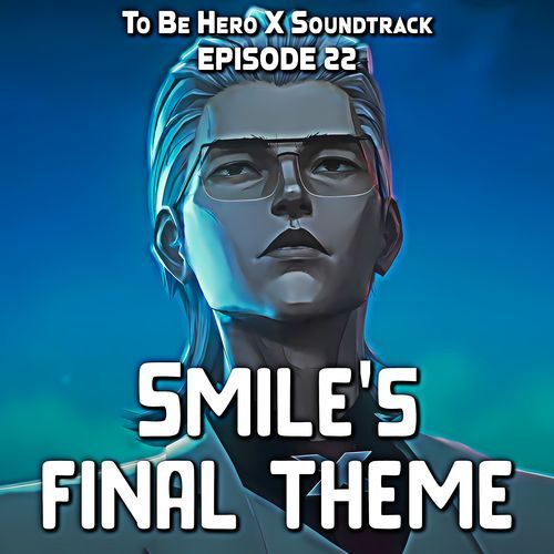 To Be Hero X EP 22 - Smile's Death Theme (Epic Version)
