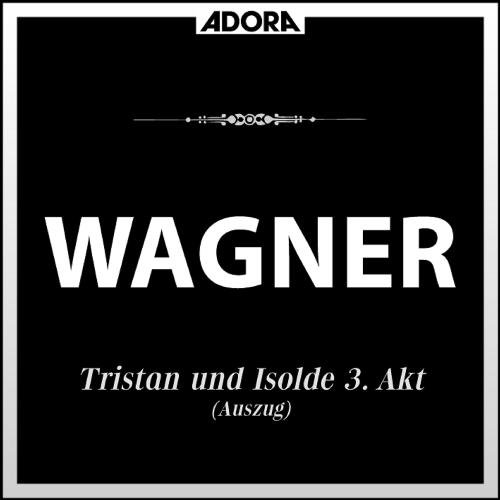 Wagner: Tristan und Isolde - Lohengrin (Auszüge)