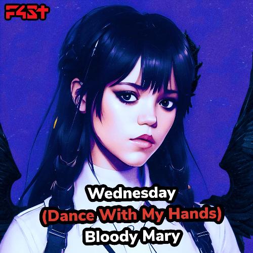 Wednesday (Dance With My Hands) Bloody Mary (Remix)