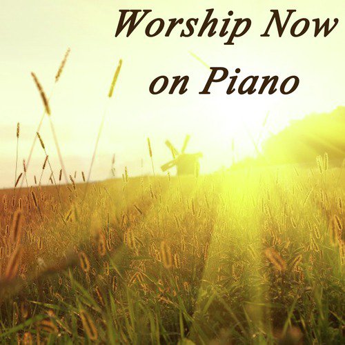 Worship Now on Piano