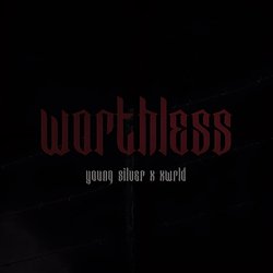 Worthless-IgQsVjB,ZXY