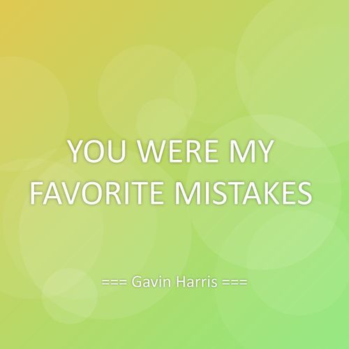 YOU WERE MY FAVORITE MISTAKES