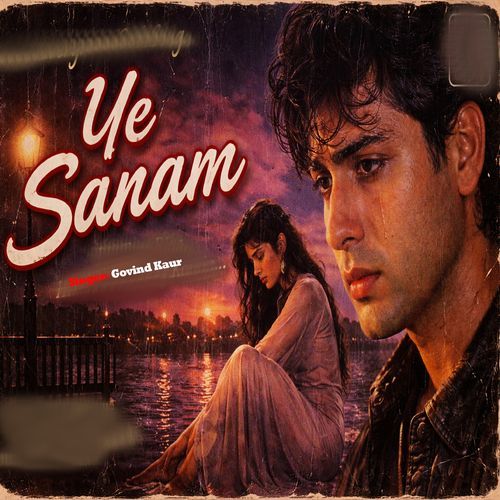 Ye Sanam
