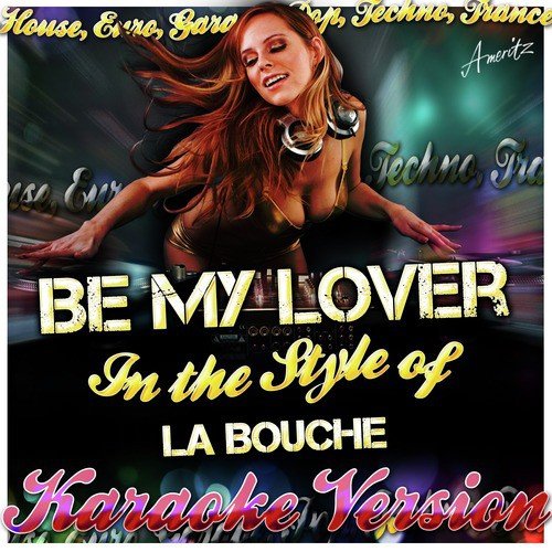 Be My Lover (In the Style of La Bouche) [Karaoke Version]_poster_image