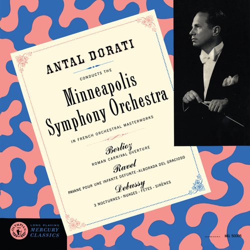 Berlioz: Carnaval romain; Ravel: Pavane, Alborada; Debussy: Nocturnes (The Mercury Masters: The Mono Recordings)