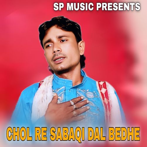 CHOL RE SABAQI DAL BEDHE