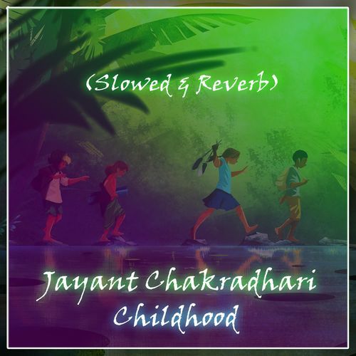 Childhood (Slowed & Reverb)