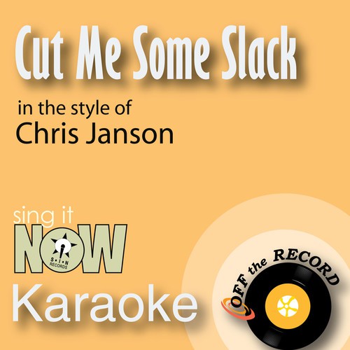 Cut Me Some Slack (In the Style of Chris Janson) [Karaoke Version]