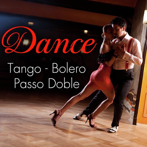 Dance (Tango, Bolero, Passo Doble)