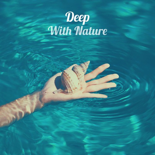 Deep With Nature