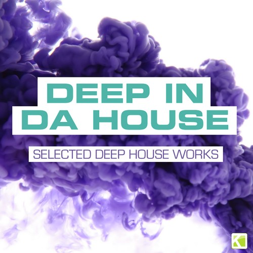 Deep in da House - Selected Deep House Works