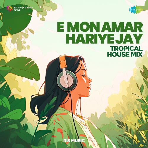 E Mon Amar Hariye Jay - Tropical House Mix