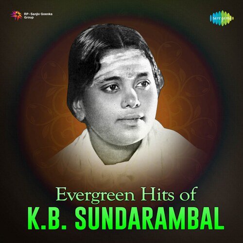 Evergreen Hits Of K.B. Sundarambal 