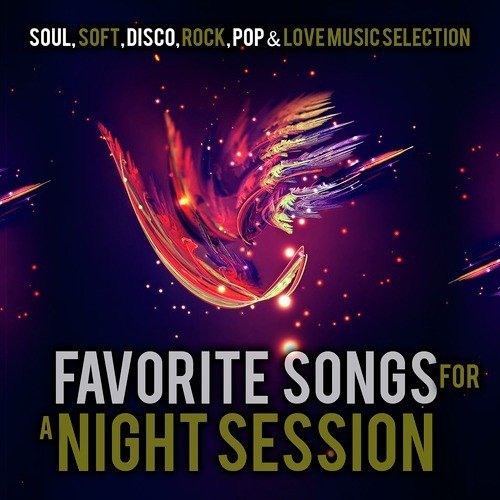 Favorite Songs for a Night Session. Soul, Soft, Disco, Rock, Pop &amp; Love Music Selection_poster_image