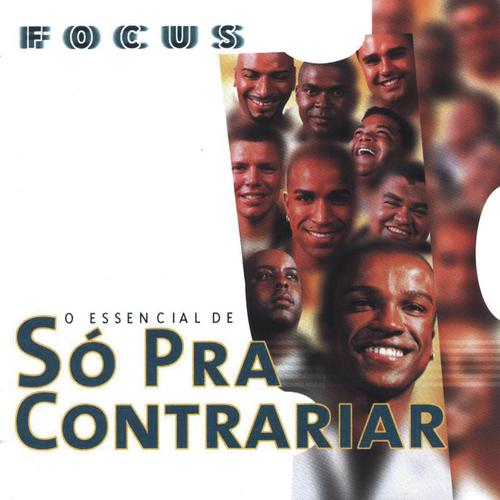 Focus: O Essencial de Só Pra Contrariar