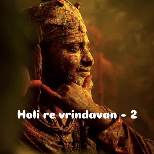 Holi re vrindavan - 2