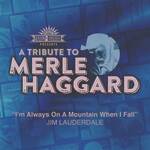 I'm Always On A Mountain When I Fall (A Tribute To Merle Haggard)