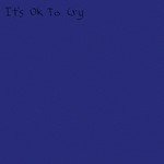It's OK to Cry