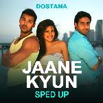 Jaane Kyun (Sped Up)