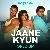 Jaane Kyun (Sped Up)