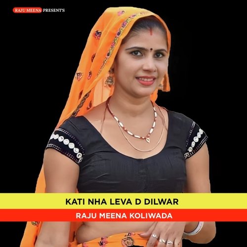 Kati Nha Leva D Dilwar