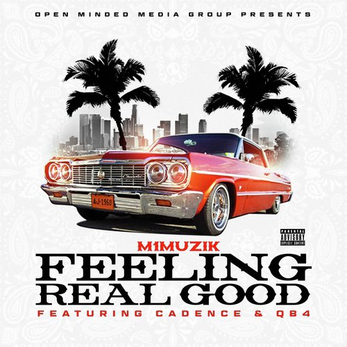 M 1 MUZIK FEELING REAL GOOD FT. QB4 & CADENCE