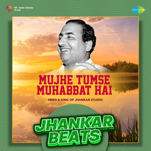 Mujhe Tumse Muhabbat Hai - Jhankar Beats