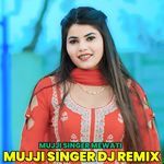 Mujji Singer Dj Remix