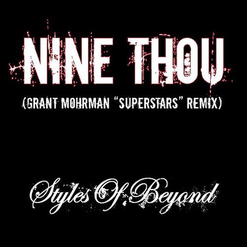 Nine Thou (Grant Mohrman Superstars Remix) Lyrics - Styles Of.