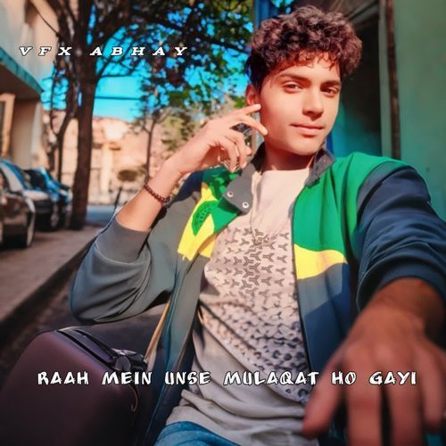 Raah Mein Unse Mulaqat Ho Gayi