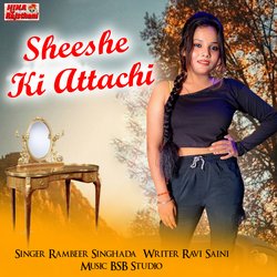 Sheeshe Ki Attachi-EgMDWz9xTWY