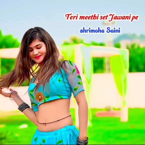 Teri Meethi Set Jawani Pe